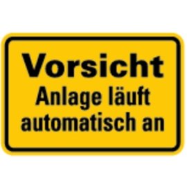 Hinweisschild Vorsicht Anlage läuft automatisch an...