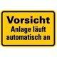 Hinweisschild Vorsicht Anlage läuft automatisch an Folie 100x150 mm