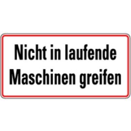 Hinweisschild Nicht in laufende Maschine greifen Folie...