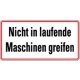 Hinweisschild Nicht in laufende Maschine greifen Folie 100x150 mm