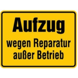 Hinweisschild Aufzug wegen Reparatur außer Betrieb...