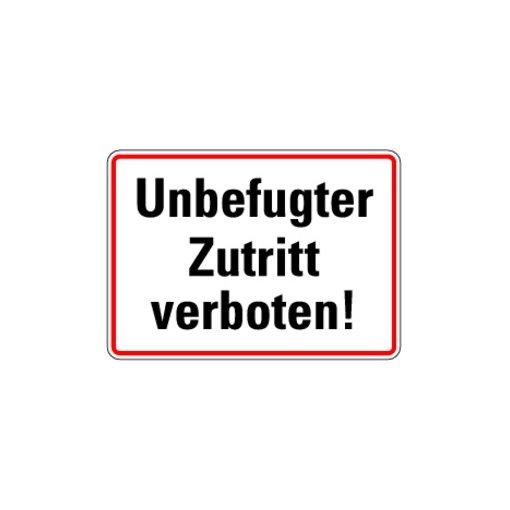 Hinweisschild Unbefugter Zutritt verboten Aluminium 250x350 mm