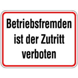 Hinweisschild Betriebsfremden ist der Zutritt verboten...