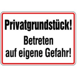 Hinweisschild Privatweg Betreten auf eigene Gefahr...