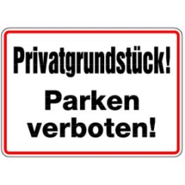 Hinweisschild Privatgrundstück Parken verboten...