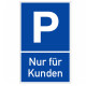 Parkplatzschild P - Nur für Kunden